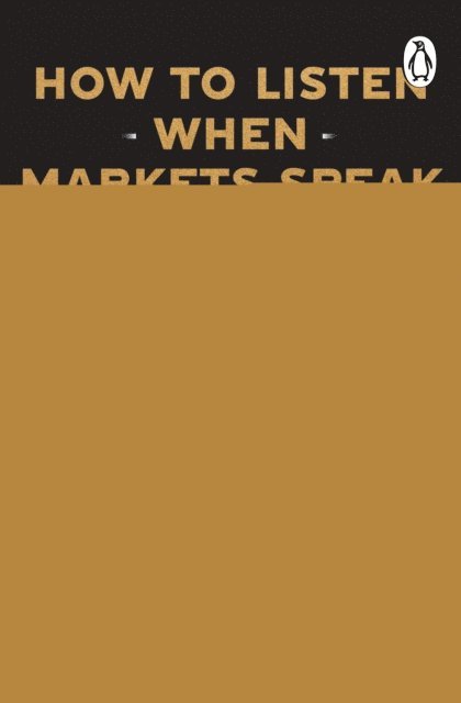 Lawrence McDonald, James Robinson - How to Listen When Markets Speak, E-bok