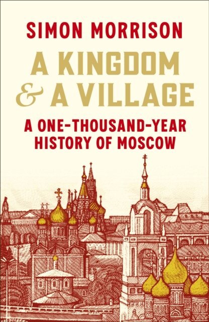 Simon Morrison - Kingdom and a Village, E-bok