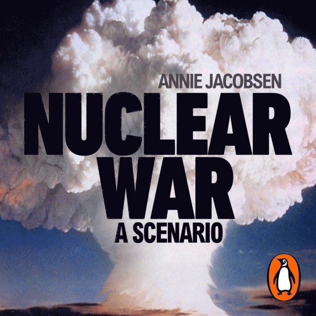 Annie Jacobsen - Nuclear War, Ljudbok