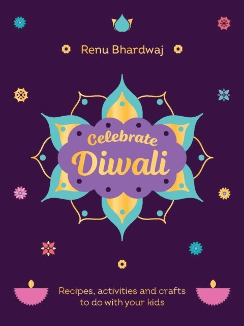 Renu Bhardwaj - Celebrate Diwali, E-bok