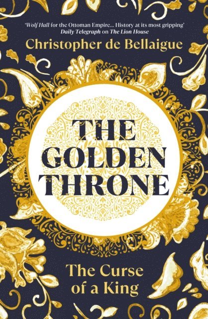 Christopher de Bellaigue - Golden Throne, E-bok