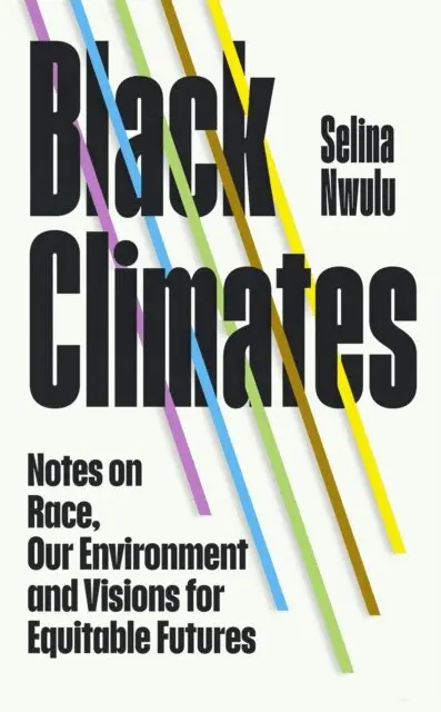 Selina Nwulu - Black Climates, E-bok. Tillgänglighet: Lägg i varukorg