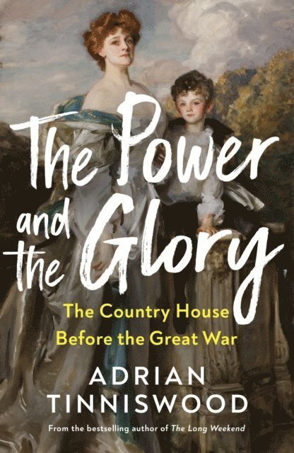 Adrian Tinniswood - Power and the Glory, E-bok
