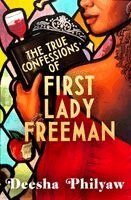 Deesha Philyaw - True Confessions of First Lady Freeman, Inbunden