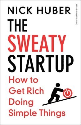 Nick Huber - The Sweaty Startup, Häftad