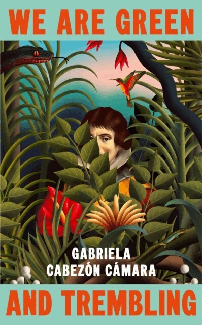 Gabriela Cabezón Cámara - We Are Green and Trembling, E-bok
