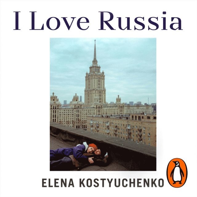 Elena Kostyuchenko - I Love Russia, Ljudbok
