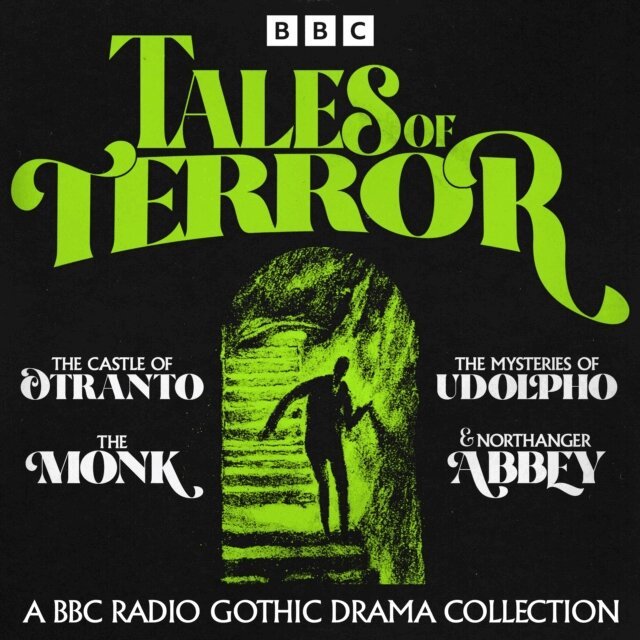 Horace Walpole, Ann Radcliffe, Jane Austen, Matthew Lewis - Tales of Terror: A BBC Radio Gothic Drama Collection, Ljudbok