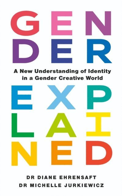 Diane Ehrensaft, Michelle Jurkiewicz - Gender Explained, E-bok