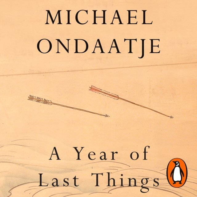 Michael Ondaatje - Year of Last Things, Ljudbok