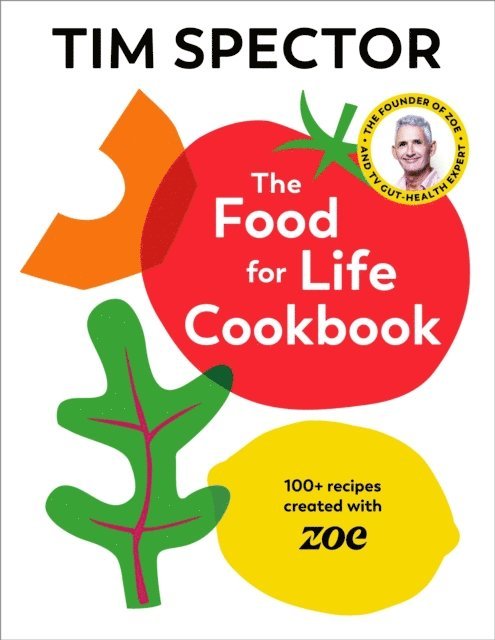 Tim Spector - Food For Life Cookbook, E-bok