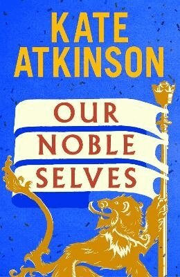 Kate Atkinson - Our Noble Selves, Häftad