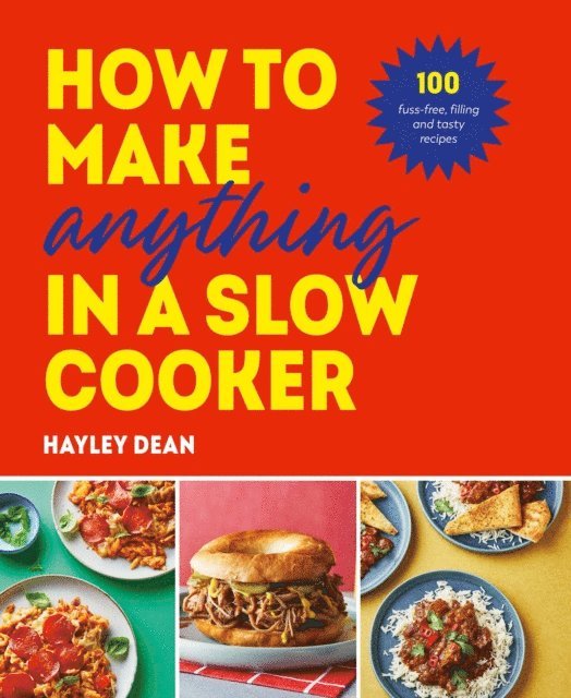 Hayley Dean - How to Make Anything in a Slow Cooker, E-bok