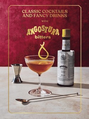 Angostura Limited - Classic Cocktails and Fancy Drinks, Inbunden. Tillgänglighet: Lägg i varukorg