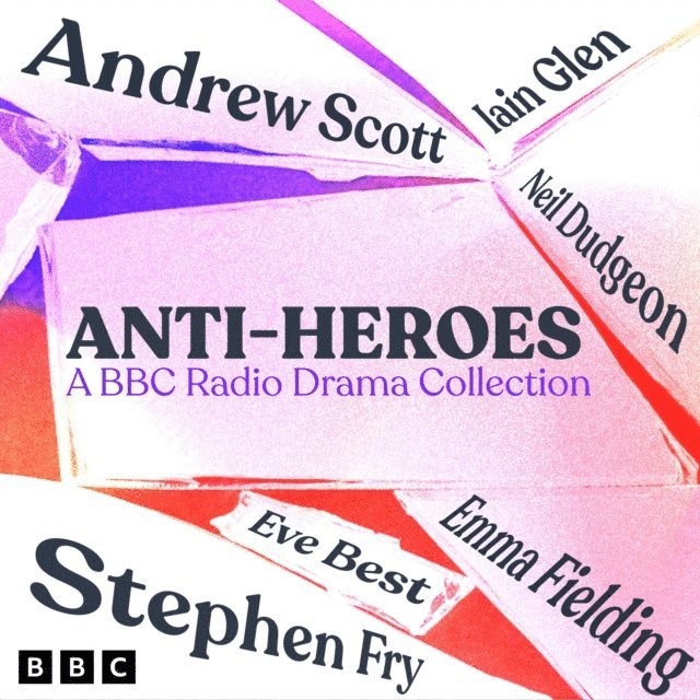 F. Scott Fitzgerald, W.M. Thackeray, Jane Austen, Alexandre Dumas, William Shakespeare - Anti-Heroes: A BBC Radio Drama Collection, Ljudbok