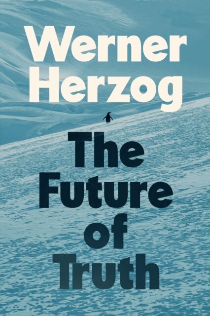 Werner Herzog - Future of Truth, E-bok