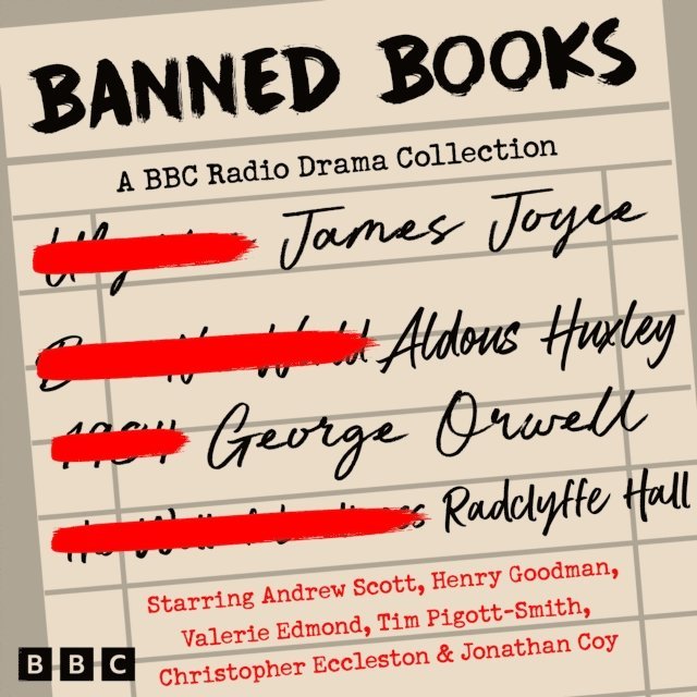 George Orwell, Aldous Huxley, Radclyffe Hall, James Joyce - Banned Books: A BBC Radio Drama Collection, Ljudbok