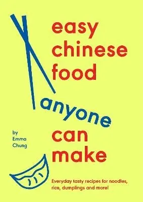 Emma Chung - Easy Chinese Food Anyone Can Make, Inbunden. Tillgänglighet: Lägg i varukorg