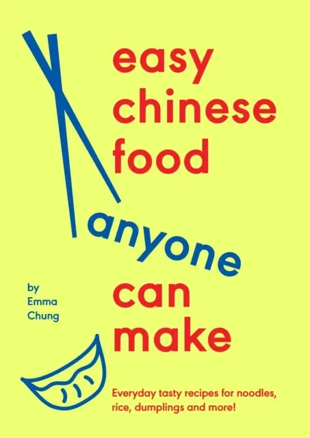 Emma Chung - Easy Chinese Food Anyone Can Make, E-bok. Tillgänglighet: Lägg i varukorg