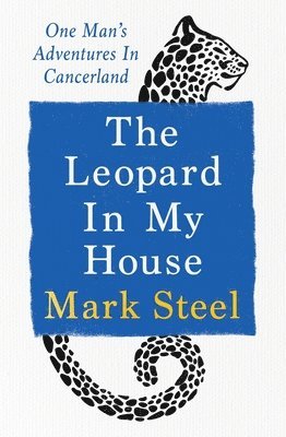 Mark Steel - Leopard in my House, Inbunden