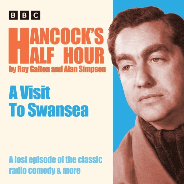Alan Simpson, Ray Galton - Hancock's Half Hour: A Visit to Swansea, Ljudbok
