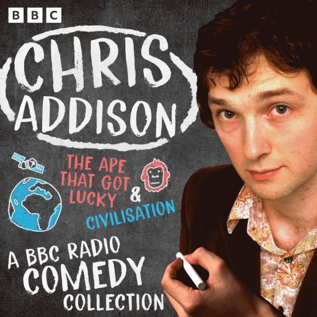 Chris Addison - Chris Addison: A BBC Radio Comedy Collection, Ljudbok