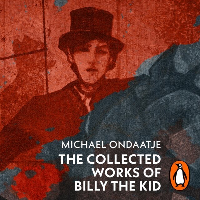 Michael Ondaatje - Collected Works of Billy the Kid, Ljudbok