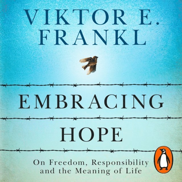 Viktor E Frankl - Embracing Hope, Ljudbok