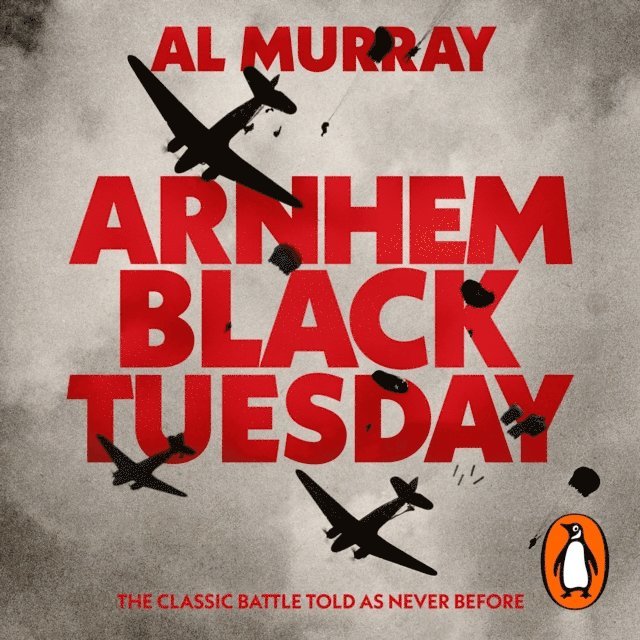 Al Murray - Arnhem: Black Tuesday, Ljudbok
