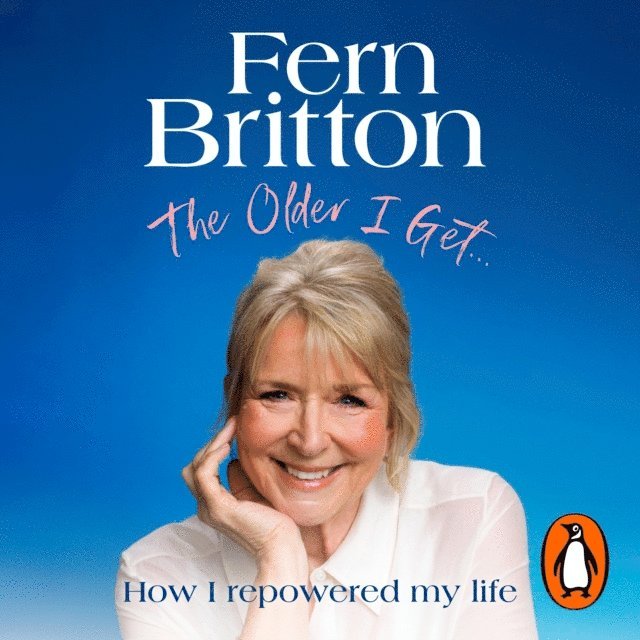 Fern Britton - Older I Get..., Ljudbok