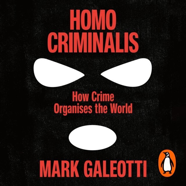 Mark Galeotti - Homo Criminalis, Ljudbok