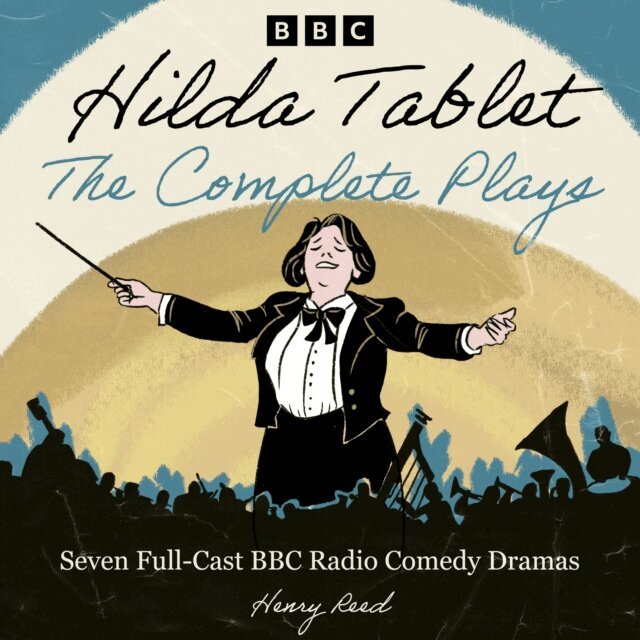 Henry Reed - Hilda Tablet: The Complete Plays, Ljudbok