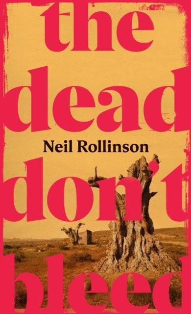 Neil Rollinson - Dead Don't Bleed, E-bok