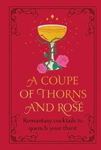 Coupe of Thorns and Rosé