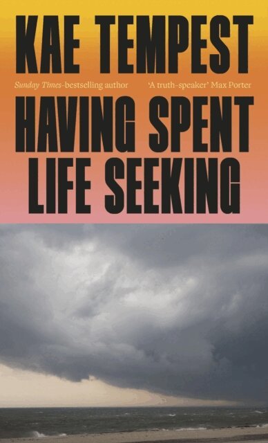 Kae Tempest - Having Spent Life Seeking, E-bok