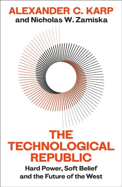 Alexander C. Karp, Nicholas W.Zamiska - Technological Republic, E-bok