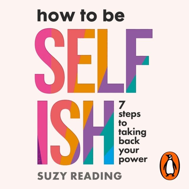 Suzy Reading - How to Be Selfish, Ljudbok