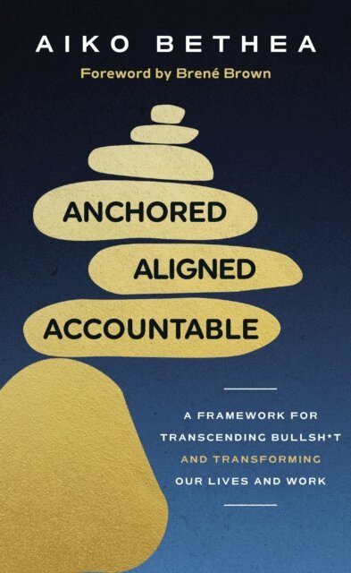 Aiko Bethea - Anchored, Aligned, Accountable, E-bok