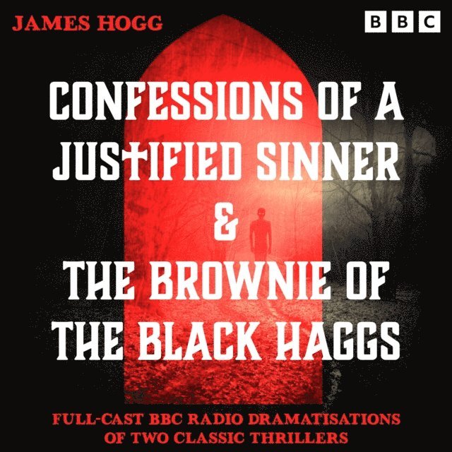 James Hogg - Confessions of a Justified Sinner & The Brownie of the Black Haggs, Ljudbok