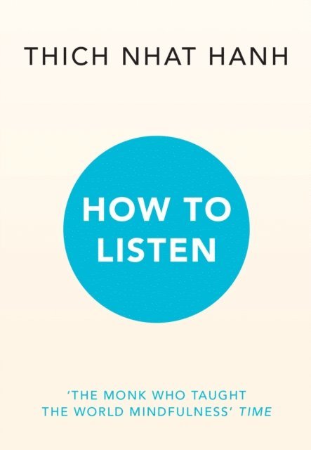 Thich Nhat Hanh - How to Listen, E-bok