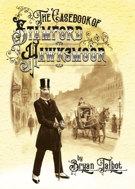 Bryan Talbot - Casebook of Stamford Hawksmoor, E-bok