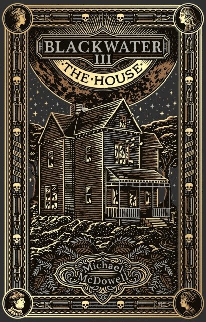 Michael McDowell - Blackwater III: The House, E-bok
