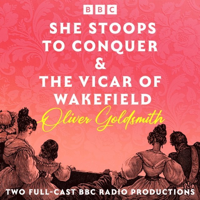 Oliver Goldsmith - She Stoops to Conquer & The Vicar of Wakefield, Ljudbok
