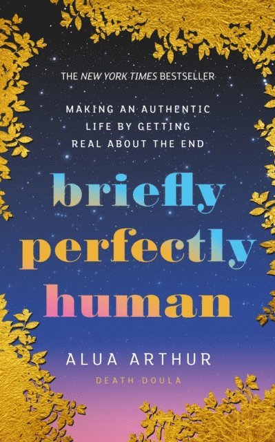 Alua Arthur - Briefly Perfectly Human, E-bok
