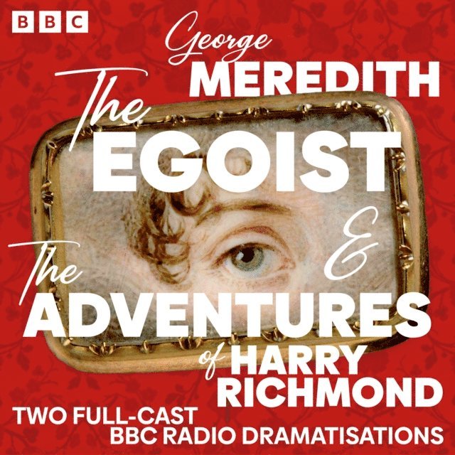 George Meredith - Egoist & The Adventures of Harry Richmond, Ljudbok