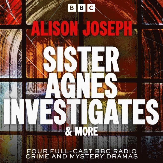 Alison Joseph - Sister Agnes Investigates & more, Ljudbok