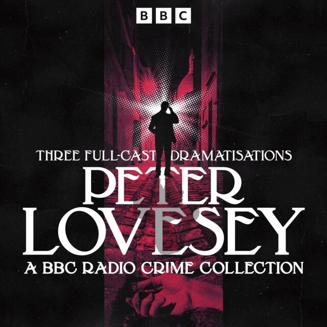 Peter Lovesey - Peter Lovesey: A BBC Radio Crime Collection, Ljudbok