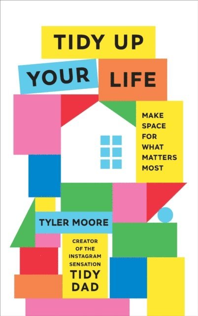 Tyler Moore - Tidy Up Your Life, E-bok