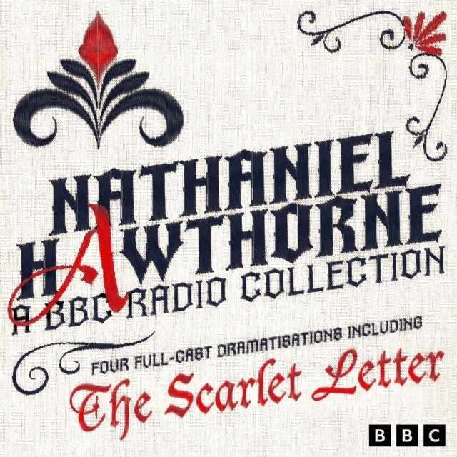 Nathaniel Hawthorne - Nathaniel Hawthorne: A BBC Radio Collection, Ljudbok