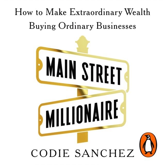 Codie Sanchez - Main Street Millionaire, Ljudbok